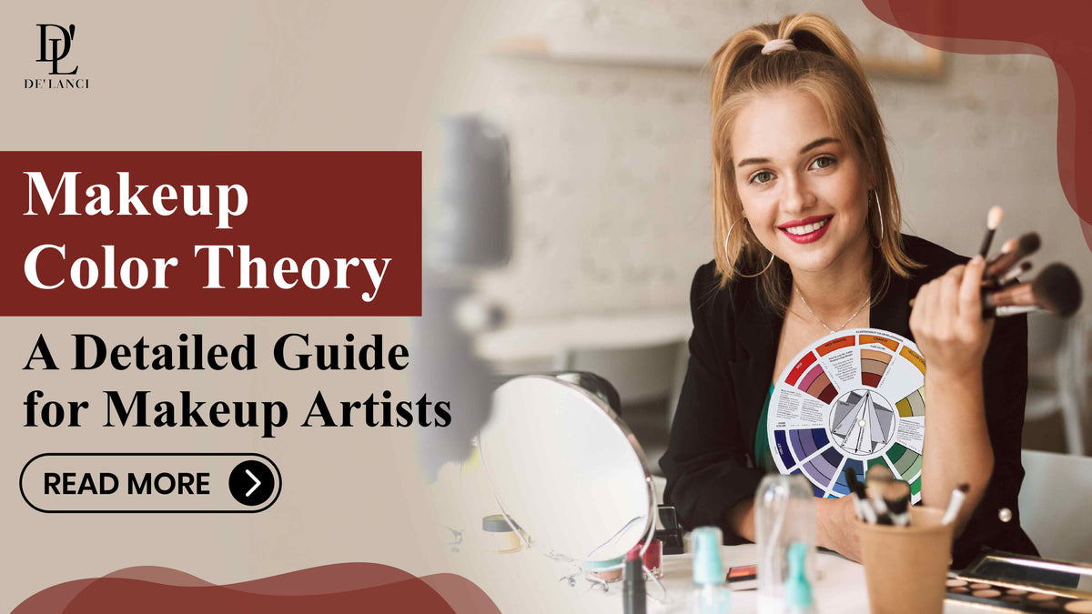 Makeup Color Theory: A Detailed Guide for Makeup Artists – De'lanci India