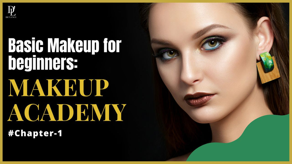 Basic Makekup Basic Makeup for Beginners: Makeup Academy #Chapter-1 – De'lanci India