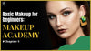 Basic Makeup for Beginners: Makeup Academy #Chapter-1