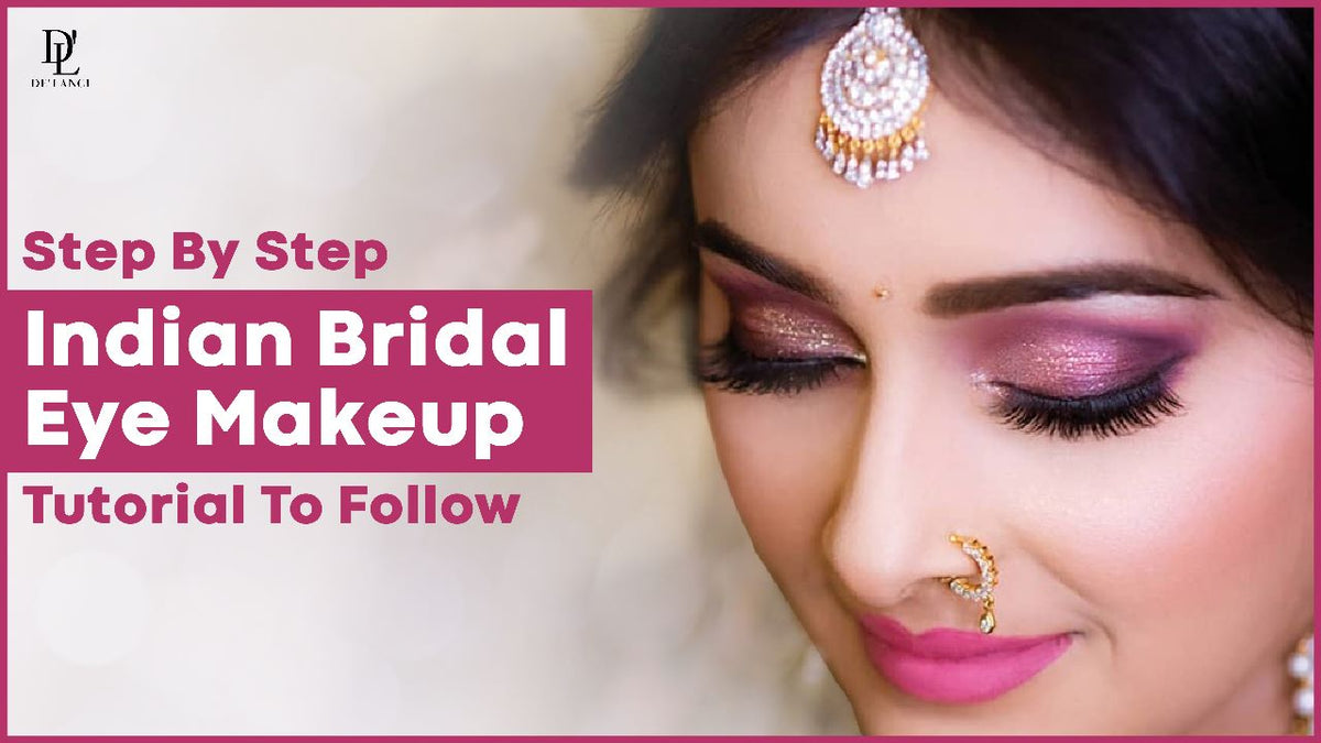 Step By Step Indian Bridal Eye Makeup Tutorial To Follow – De