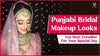 punjabi bridal makeup looks